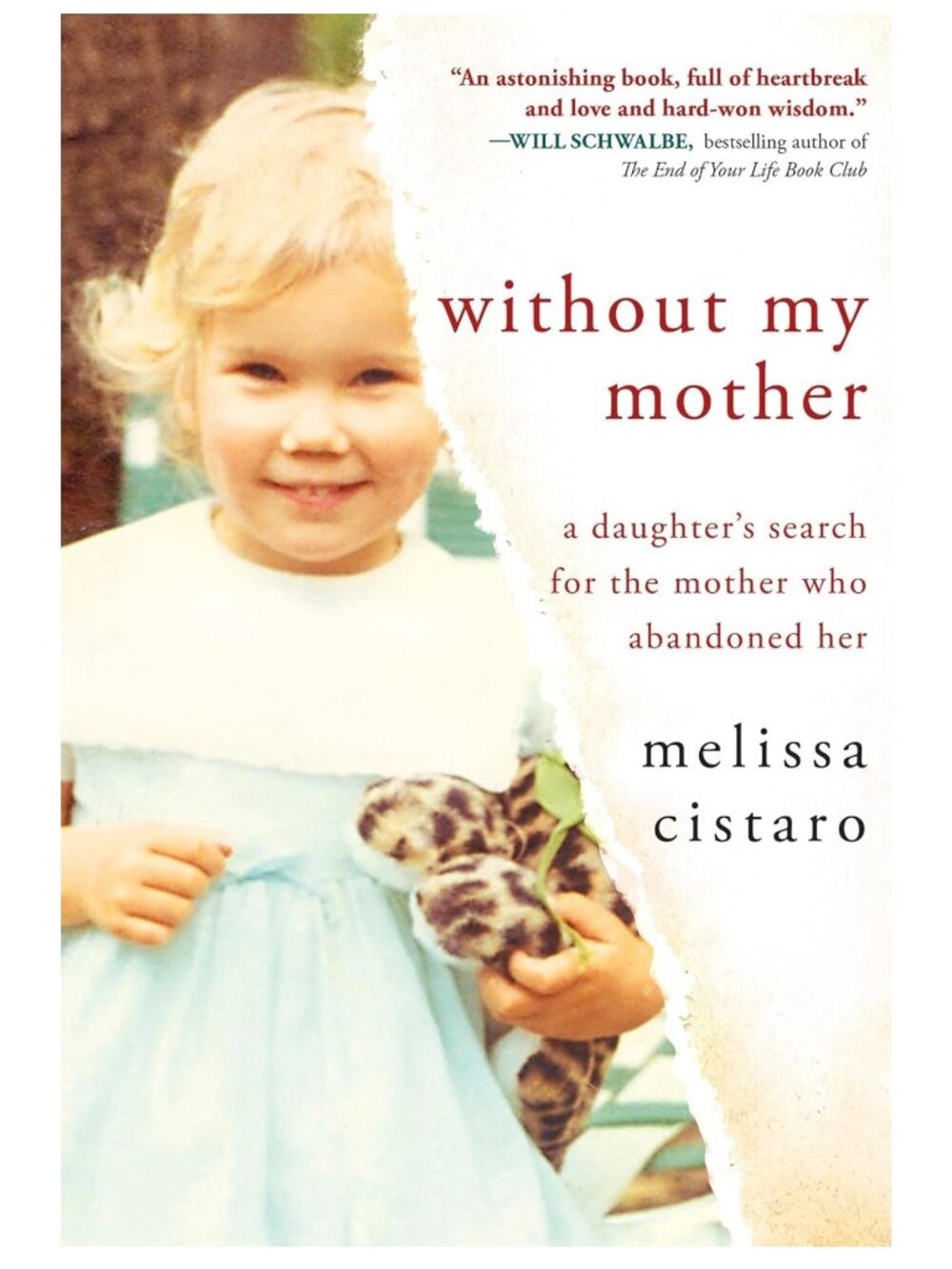 NEW! Without My Mother: a Daughter's Search for the Mother Who Abandoned Her